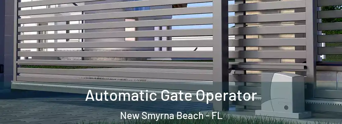  Automatic Gate Operator New Smyrna Beach - FL