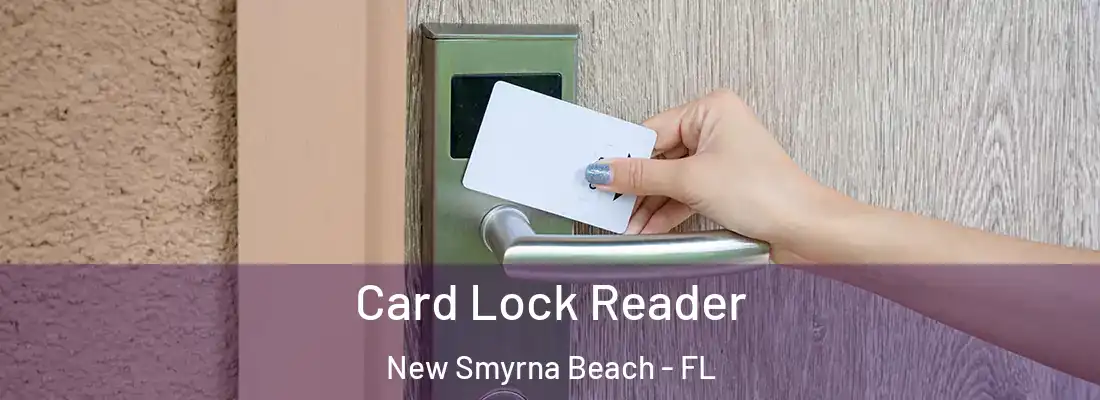  Card Lock Reader New Smyrna Beach - FL