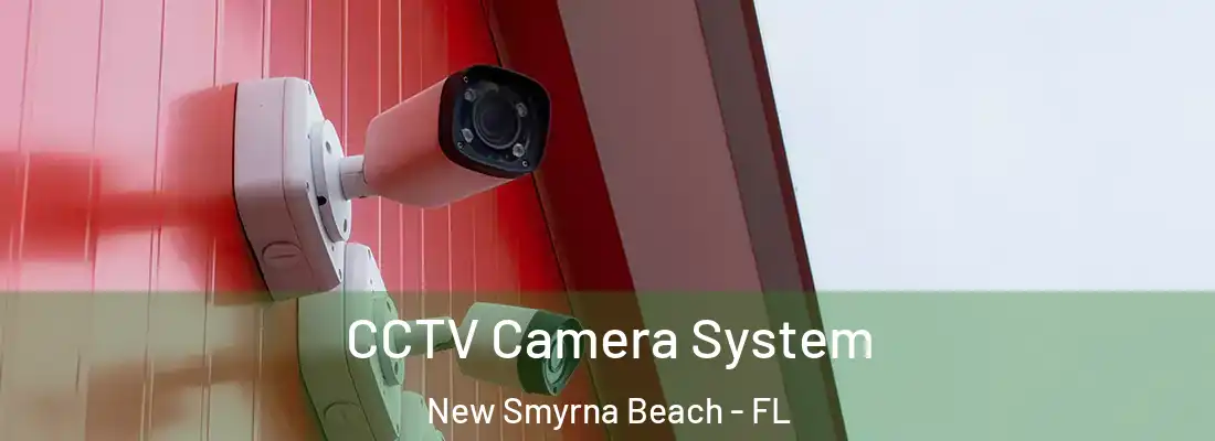  CCTV Camera System New Smyrna Beach - FL