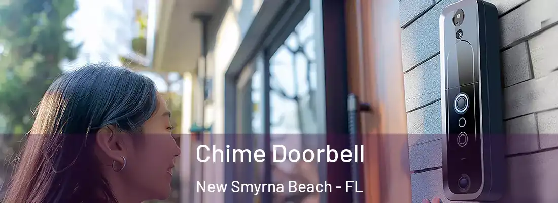  Chime Doorbell New Smyrna Beach - FL