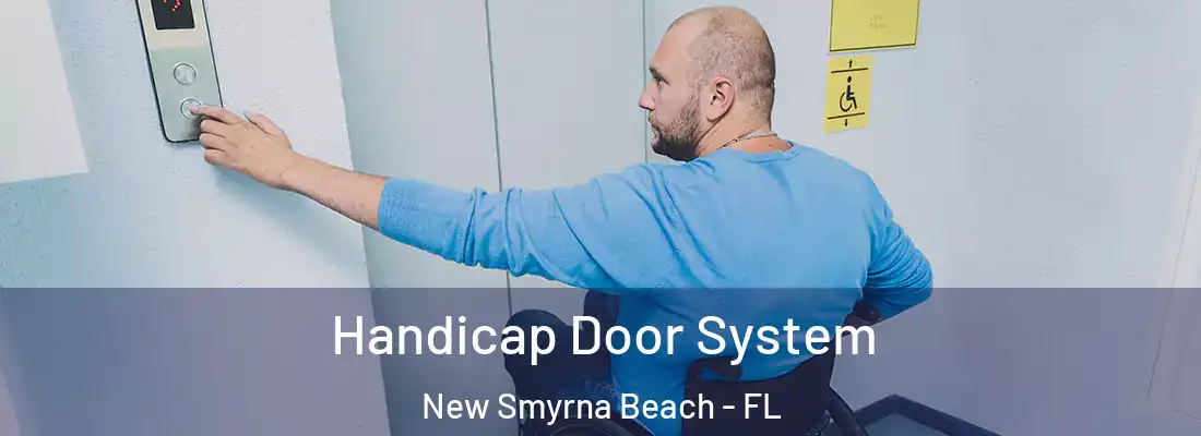  Handicap Door System New Smyrna Beach - FL