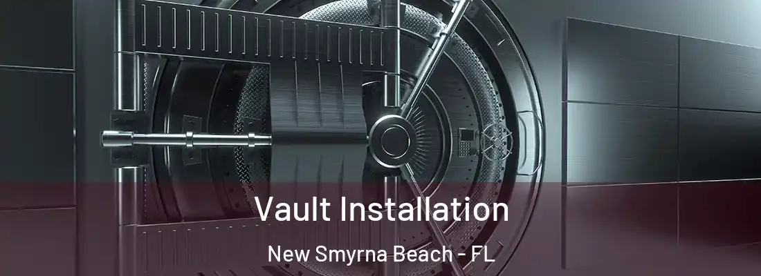  Vault Installation New Smyrna Beach - FL